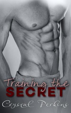 Cover of the book Training the Secret by Crystal Perkins
