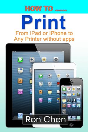 Book cover of How to Print from iPad or iPhone to Any Printer without apps