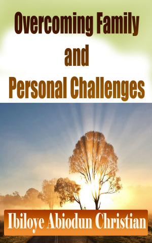 Cover of the book Overcoming Family and Personal Challenges by Renato Cardoso, Cristiane Cardoso