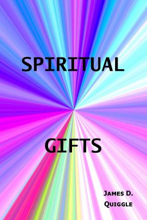 Cover of the book Spiritual Gifts by James D. Quiggle
