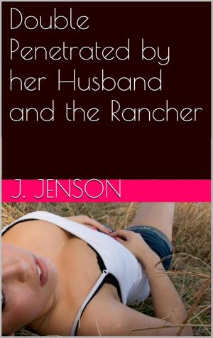 Cover of the book Double Penetrated by her Husband and the Rancher by Angelica Cummings
