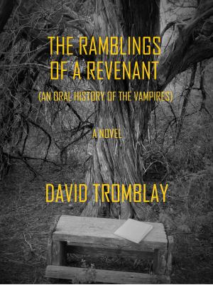 Cover of the book The Ramblings of a Revenant: (An Oral History of the Vampires) by Kathleen L. Stockmier