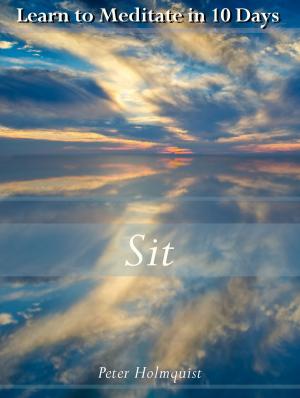 Cover of the book Sit: Learn to Meditate in 10 Days by Dr. Irina Matveikova
