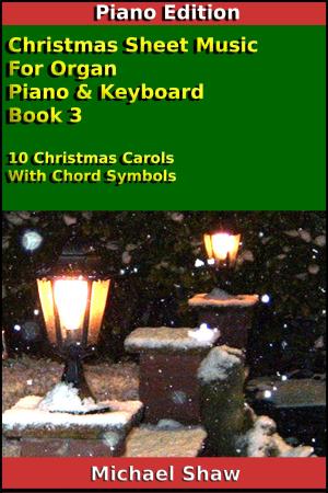 Cover of the book Christmas Sheet Music For Organ Piano & Keyboard Book 3 by Emily Herbert