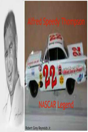 Cover of the book Alfred Speedy Thompson NASCAR Legend by Ken Mills