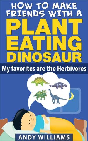 Book cover of How to make friends with a plant eating dinosaur. My favorites are the herbivores.