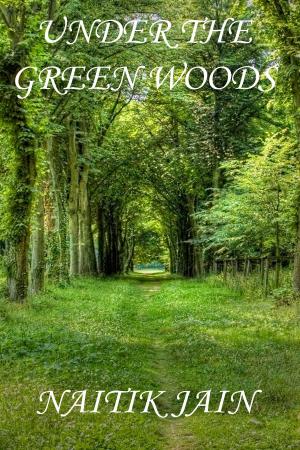 Cover of the book Under The Green Woods by Barbara M Schwarz