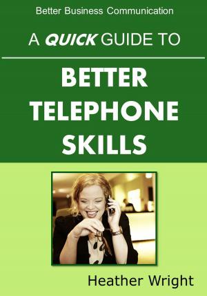 Cover of A Quick Guide to Better Telephone Skills