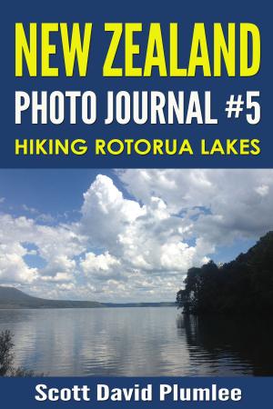 Cover of the book New Zealand Photo Journal #5: Hiking Rotorua Lakes by Scott David Plumlee