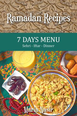 Cover of the book Ramadan Recipes: 7 Days Menu by Tony Samara