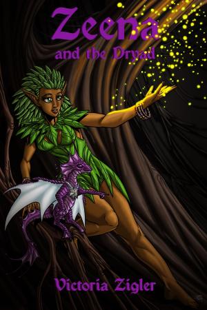 Cover of the book Zeena And The Dryad by Victoria Zigler