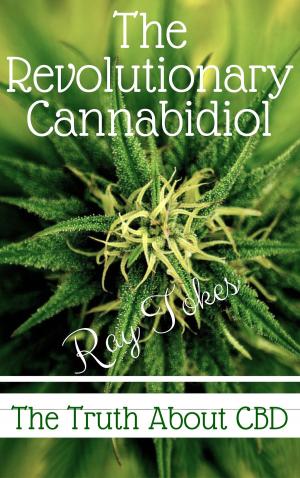 Cover of the book The Revolutionary Cannabidiol by John Navarro