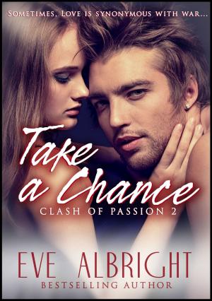 Cover of the book Clash of Passion 2: Taking A Chance by Jack Dusenberry
