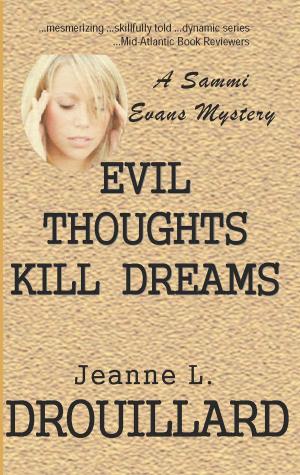 Cover of the book Evil Thoughts Kill Dreams by Jasmine Devereux