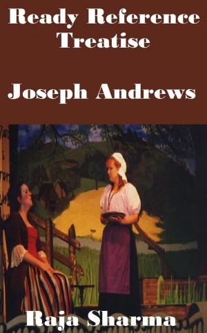 Cover of the book Ready Reference Treatise: Joseph Andrews by Rajkumar Sharma