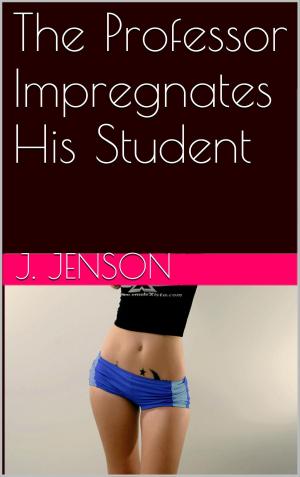 Cover of the book The Professor Impregnates His Student by Rebecca Winters