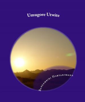 Cover of the book Umugore Utwite by Bangambiki Habyarimana