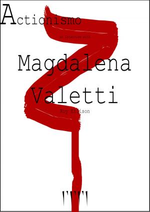 Cover of the book Actionismo Magazine: An Interview with Magdalena Valetti by Roy Ellison