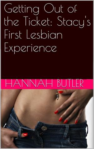 Cover of the book Getting Out of the Ticket: Stacy's First Lesbian Experience by D.J. Right