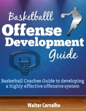 Cover of the book Basketball Offense Development by A. G. Lewis