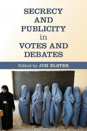 Cover of the book Secrecy and Publicity in Votes and Debates by Susan F. Martin