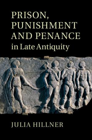 Cover of the book Prison, Punishment and Penance in Late Antiquity by Pat Thane