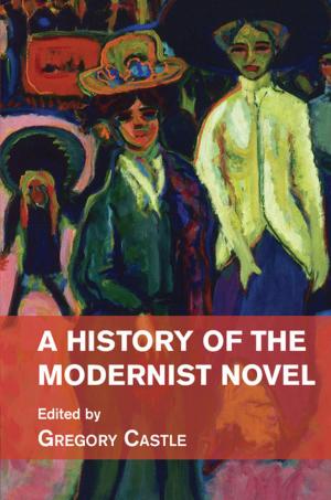 Cover of the book A History of the Modernist Novel by 