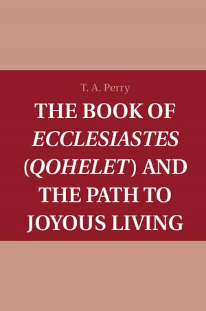 Cover of the book The Book of Ecclesiastes (Qohelet) and the Path to Joyous Living by Professor M. Pollak, Professor M. Ortuño, Professor A. Frydman