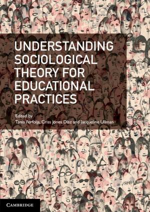 Cover of the book Understanding Sociological Theory for Educational Practices by Peta Spender, Kath Hall, Stephen Bottomley, Beth Nosworthy