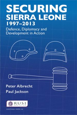 Cover of the book Securing Sierra Leone, 1997-2013 by P. R. Chari, Vyjayanti Raghavan