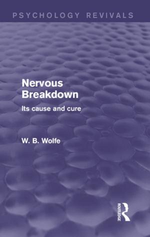Cover of the book Nervous Breakdown (Psychology Revivals) by Stuart Kellogg