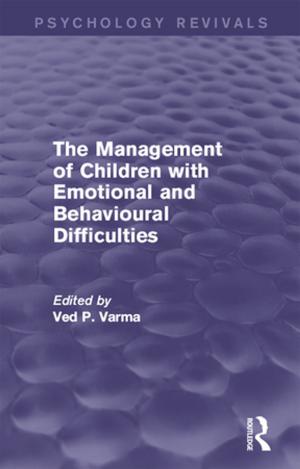 Cover of the book The Management of Children with Emotional and Behavioural Difficulties by 