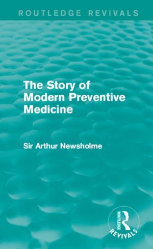 Cover of the book The Story of Modern Preventive Medicine (Routledge Revivals) by Zaza Dentu