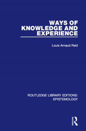 Cover of the book Ways of Knowledge and Experience by W.J.R. Gardner