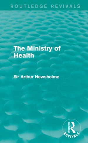 Cover of the book The Ministry of Health (Routledge Revivals) by Colin Murray Parkes, Holly G. Prigerson