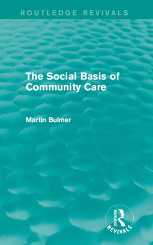 Cover of the book The Social Basis of Community Care (Routledge Revivals) by William T. Tsushima, Robert M. Anderson, Jr., Robert M. Anderson