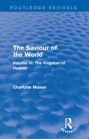 Cover of the book The Saviour of the World (Routledge Revivals) by Ewan W. Anderson, Liam D. Anderson