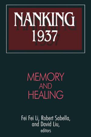 Cover of the book Nanking 1937: Memory and Healing by 