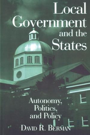 Book cover of Local Government and the States: Autonomy, Politics and Policy