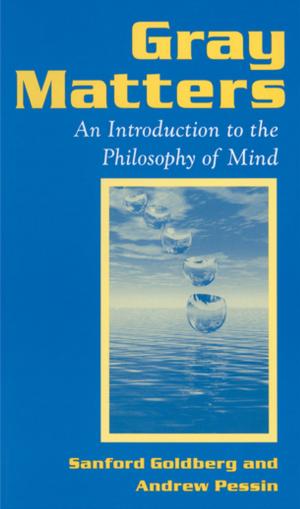 Cover of the book Gray Matters: Introduction to the Philosophy of Mind by Andrew Rowell