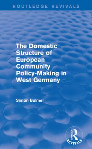 Cover of the book The Domestic Structure of European Community Policy-Making in West Germany (Routledge Revivals) by Ralph Moody