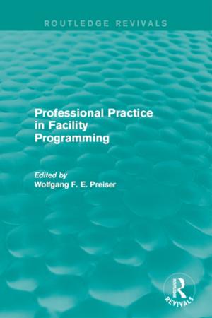 Cover of the book Professional Practice in Facility Programming (Routledge Revivals) by Gerry Heery