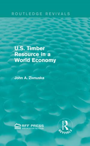 Cover of the book U.S. Timber Resource in a World Economy (Routledge Revivals) by A. Clutton-Brock