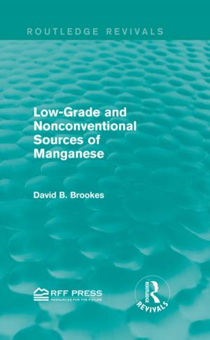 bigCover of the book Low-Grade and Nonconventional Sources of Manganese (Routledge Revivals) by 