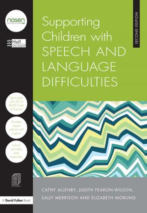 Cover of the book Supporting Children with Speech and Language Difficulties by Greg Patmore, Nikola Balnave