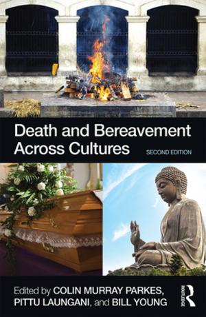Cover of the book Death and Bereavement Across Cultures by W. David Pierce, Carl D. Cheney