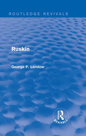 Cover of the book Ruskin (Routledge Revivals) by Adrian Snodgrass, Richard Coyne
