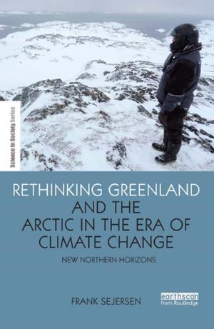 Cover of the book Rethinking Greenland and the Arctic in the Era of Climate Change by 