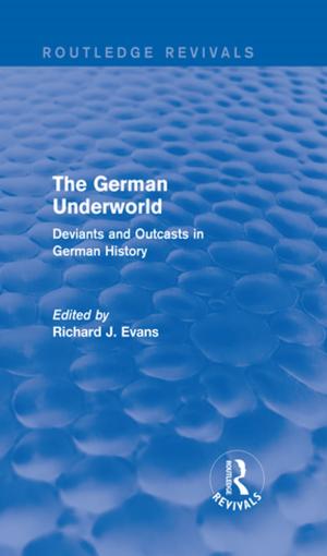 Cover of the book The German Underworld (Routledge Revivals) by Jeremy Shearmur