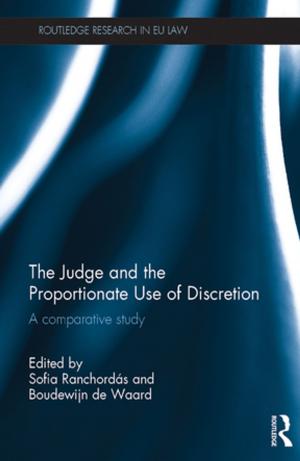 Cover of the book The Judge and the Proportionate Use of Discretion by Merran Mcculloch, Margaret Littlewood, I. Dugast